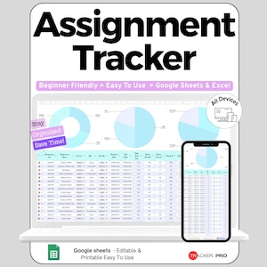 May include: A digital assignment tracker template displayed on a laptop and smartphone screen. The interface features charts, data tables, and text including Assignment Tracker, Beginner Friendly, Easy To Use, Google Sheets & Excel, Stay Organized, Save Time, All Devices, and Tracker Pro.