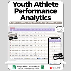 May include: A digital spreadsheet titled "Youth Athlete Performance Analytics" displayed on a laptop and smartphone. The spreadsheet is designed for easy use with Google Sheets and Excel, and is beginner-friendly. The image includes the text "Stay Organized! Save Time!" and "Bonus Freebies!"