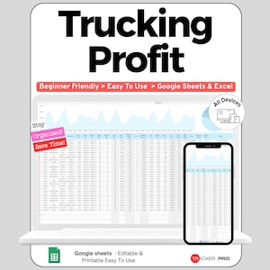 May include: A digital Trucking Profit spreadsheet template for Google Sheets and Excel. The display shows data tables and charts on a laptop and smartphone screen. Text includes "Beginner Friendly", "Easy To Use", "Stay Organized! Save Time!", and "All Devices".