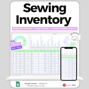 May include: A digital sewing inventory tracker displayed on a laptop and smartphone screen. The interface features charts, tables, and text including Sewing Inventory, Beginner Friendly, Easy To Use, Google Sheets & Excel, Stay Organized, Save Time, and All Devices.