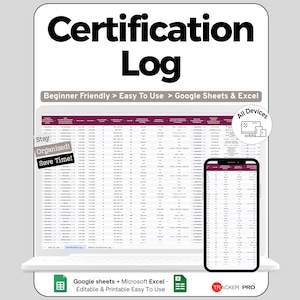 May include: A digital certification log displayed on a laptop and smartphone. The text "Certification Log" is at the top. The log is designed for Google Sheets and Excel, and is beginner-friendly. The image includes the text "Stay Organized! Save Time!"