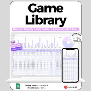 May include: A digital game library tracker displayed on a laptop and smartphone screen. The interface features tables, bar charts, and pie charts. Text includes Game Library, Beginner Friendly, Easy To Use, Google Sheets & Excel, Stay Organized, Save Time, All Devices, and Tracker Pro.