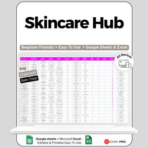 May include: A digital Skincare Hub spreadsheet displayed on a laptop screen. The spreadsheet is organized with rows and columns. Text includes "Beginner Friendly > Easy To Use > Google Sheets & Excel" and "Stay Organized! Save Time!"