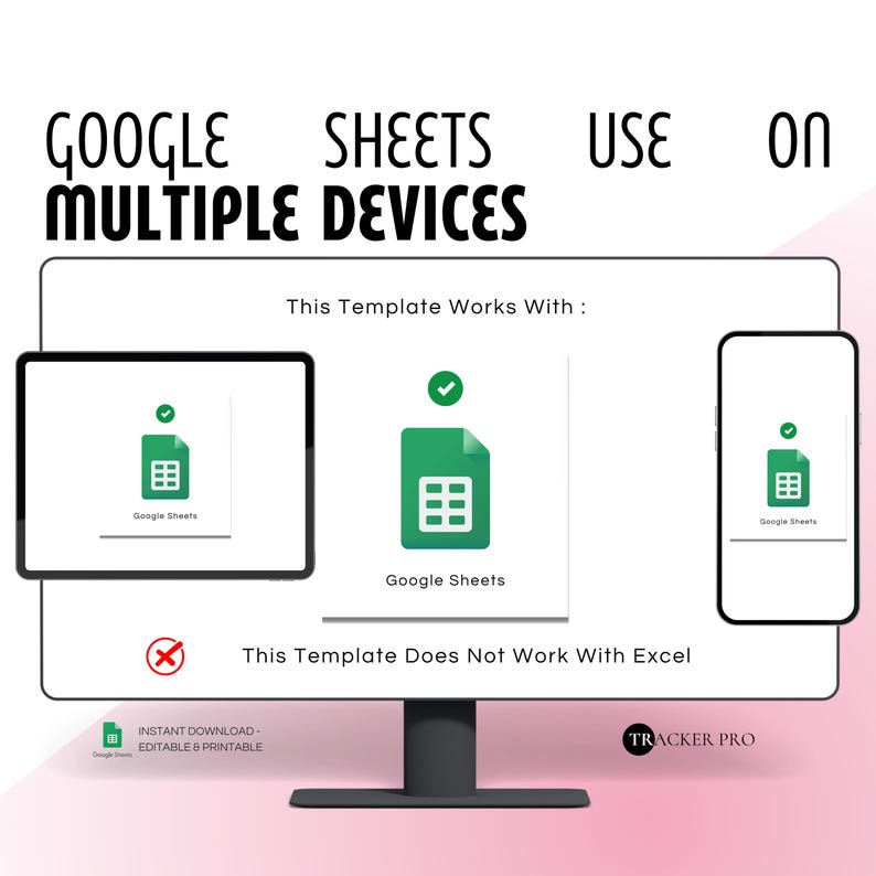 May include: A computer monitor displays a graphic promoting Google Sheets usage on multiple devices. The image shows a tablet, computer, and phone with Google Sheets icons. Text includes "This Template Works With" and "This Template Does Not Work With Excel."
