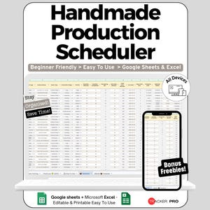 May include: A digital Handmade Production Scheduler template for Google Sheets and Excel. The display shows a spreadsheet interface on a laptop and smartphone screen with text labels including Beginner Friendly, Stay Organized, Save Time, and Bonus Freebies.