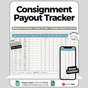 May include: A digital Consignment Payout Tracker spreadsheet template for Google Sheets and Excel. The display shows a data table with columns for item details, pricing, and payouts, compatible with desktop and mobile devices, featuring the text Tracker Pro.