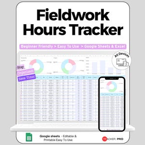 May include: A digital Fieldwork Hours Tracker spreadsheet template for Google Sheets and Excel. The display shows data tables, donut charts, and bar graphs on a laptop and smartphone screen. Text includes "Beginner Friendly", "Stay Organized! Save Time!", and "All Devices".
