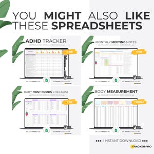 May include: A promotional image showcasing four spreadsheet templates on laptops: ADHD Tracker, Monthly Meeting Notes, Baby First Foods Checklist, and Body Measurement. The text "YOU MIGHT ALSO LIKE THESE SPREADSHEETS" is at the top. The image includes the words "INSTANT DOWNLOAD" and "TRACKER PRO".