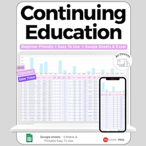 May include: A digital Continuing Education tracker template displayed on a laptop and smartphone screen. The interface features data tables and bar charts compatible with Google Sheets and Excel. Text includes "Beginner Friendly", "Stay Organized! Save Time!", and "All Devices".