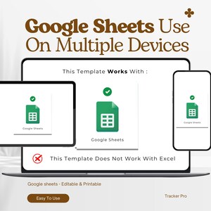 May include: A digital graphic showing a laptop, tablet, and smartphone displaying Google Sheets. The text reads "Google Sheets Use On Multiple Devices." The template works with Google Sheets and is easy to use. It does not work with Excel.