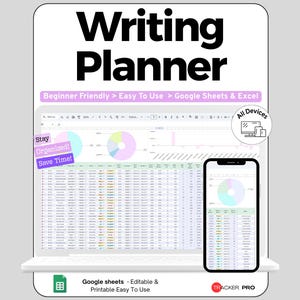 May include: A digital Writing Planner displayed on a laptop and smartphone screen. The interface shows spreadsheets with pie charts and data tables. Text includes Writing Planner, Beginner Friendly, Easy To Use, Google Sheets & Excel, Stay Organized, Save Time, All Devices, and Tracker Pro.