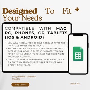 May include: A digital product image with the text "Designed To Fit Your Needs." It shows a tablet and a phone, both displaying a spreadsheet icon. The text indicates compatibility with various devices and includes instructions for use.