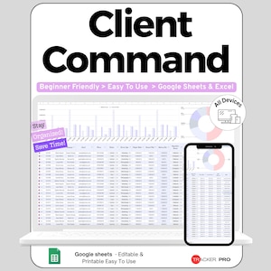 May include: A digital spreadsheet template titled Client Command for Google Sheets and Excel. The display shows a laptop and smartphone screen with data tables, charts, and graphs. Text includes Beginner Friendly, Easy To Use, Stay Organized, Save Time, and All Devices.