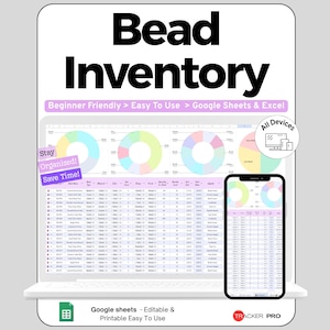 May include: A digital bead inventory tracker displayed on a laptop and smartphone screen. The interface features colorful pie charts and a detailed spreadsheet with columns for item names, quantities, and costs. Text includes Bead Inventory, Beginner Friendly, Easy To Use, Google Sheets & Excel, Stay Organized, Save Time, All Devices, and Tracker Pro.