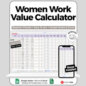 May include: A digital spreadsheet titled "Women Work Value Calculator" displayed on a laptop and a smartphone. The spreadsheet is designed for Google Sheets and Microsoft Excel, and is described as beginner-friendly and easy to use. The image includes the text "Stay Organized! Save Time!" and "Bonus Freebies!"