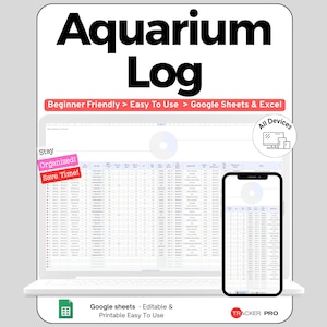 May include: An Aquarium Log digital spreadsheet template for Google Sheets and Excel displayed on a laptop and smartphone screen. The interface features columns for tracking aquarium data, with text labels including Beginner Friendly, Easy To Use, Stay Organized, Save Time, and All Devices.