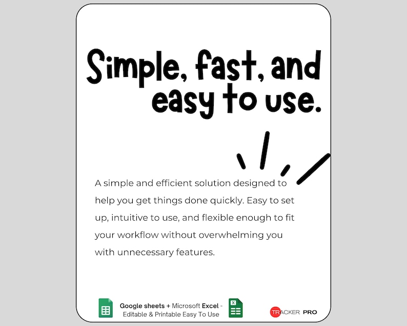 Pode incluir: Um gr&aacute;fico digital retangular branco com o texto em preto Simple, fast, and easy to use. Abaixo, um texto menor diz A simple and efficient solution designed to help you get things done quickly. Inclui &iacute;cones do Google Sheets e Microsoft Excel com o texto Tracker Pro.