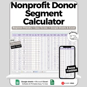 May include: A digital Nonprofit Donor Segment Calculator spreadsheet displayed on a laptop and smartphone screen. The interface includes columns for donor data, with text overlays stating Beginner Friendly, Easy To Use, Google Sheets & Excel, Stay Organized, Save Time, All Devices, and Bonus Freebies.