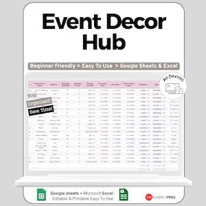 May include: A laptop screen displays a spreadsheet titled "Event Decor Hub." The spreadsheet is organized with columns for various event details. Text on the screen includes "Beginner Friendly," "Easy to Use," and "Google Sheets & Excel." Additional text: "Stay Organized! Save Time!"
