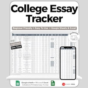 May include: A digital college essay tracker displayed on a laptop and smartphone. The text "College Essay Tracker" is at the top. Additional text includes "Beginner Friendly > Easy To Use > Google Sheets & Excel" and "All Devices."