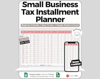 May include: A Small Business Tax Installment Planner digital template for Google Sheets and Excel. The display shows a spreadsheet interface on a laptop and smartphone screen with text labels including Beginner Friendly, Easy To Use, Stay Organized, Save Time, All Devices, and Bonus Freebies.