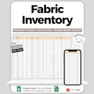 May include: A digital fabric inventory spreadsheet displayed on a laptop and smartphone. The text "Fabric Inventory" is at the top. Additional text includes "Beginner Friendly > Easy To Use > Google Sheets & Excel" and "Stay Organized! Save Time!"