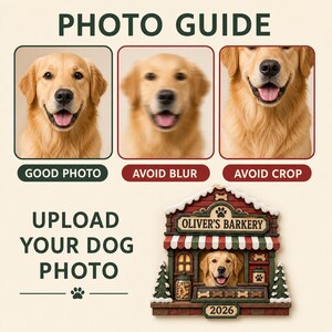 May include: A photo guide for custom pet ornaments featuring three golden retriever images labeled GOOD PHOTO, AVOID BLUR, and AVOID CROP. Below, text reads UPLOAD YOUR DOG PHOTO next to a decorative wooden-style sign labeled OLIVER'S BARKERY with 2026.