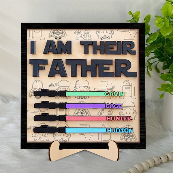 I Am Their Father Sign Sign, Personalized Gift for Dad, Custom Lightsaber Sign, Family Sign, Wooden Plaque, Father's Day Gift