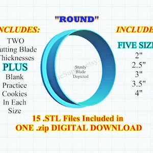 May include: A digital download of 15 STL files for creating round cookie cutters in five sizes: 2 inches, 2.5 inches, 3 inches, 3.5 inches, and 4 inches. The image shows a blue and turquoise cookie cutter with the text "ROUND" and "INCLUDES: FIVE SIZES".