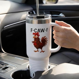 F-Caw-F Funny Chicken 40oz Tumbler with Handle, Sarcastic Rooster Travel Mug, Large Insulated Cup with Straw, Gift for Nurse or Teacher