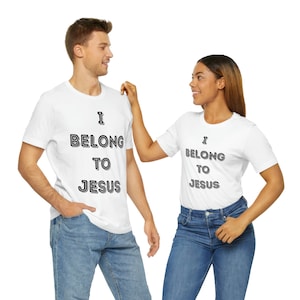 I Belong To Jesus Shirt, Jesus Shirt, Christian T-Shirt, Religious Gifts, Religious Shirt, Unisex Short Sleeve Tee