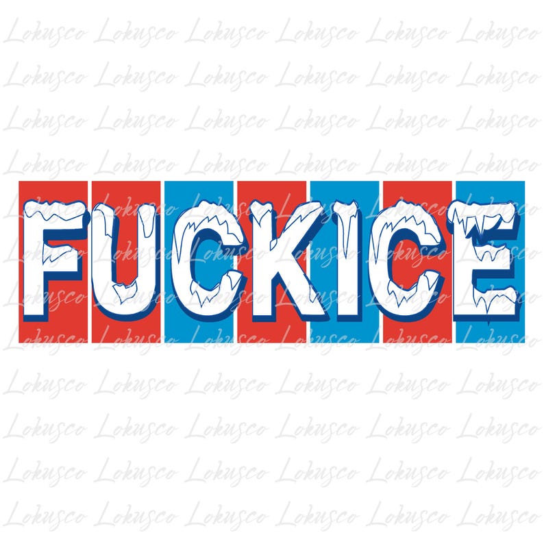 May include: A graphic design with the word "FUCKICE" in white, stylized with ice and snow effects. The letters are set against alternating red and blue vertical stripes, creating a bold visual statement.
