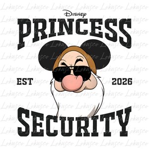 May include: A white graphic featuring the Disney logo and the words "PRINCESS SECURITY" in bold black letters. The image includes a cartoon of Grumpy from Snow White wearing sunglasses and a hat. The text "EST 2026" is also present.