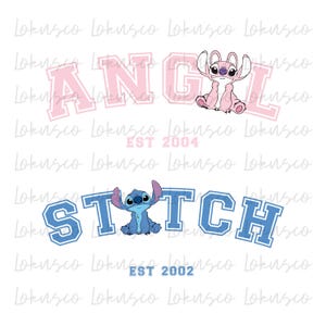 May include: A pink and blue graphic design with the words "Angel" and "Stitch" in a collegiate font. The words "EST 2004" and "EST 2002" are below the words "Angel" and "Stitch". The design features cartoon characters from the Disney movie Lilo & Stitch.