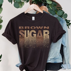 Melanin Shirt for Black Women Tshirt for Black Girls are Magic Shirt for Brown Sugar Tshirt Gift for Her Afro Woman Brown Sugar Shirt