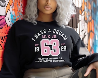 I Have a Dream Sweatshirt Martin Luther King Jr Civil Rights Quote