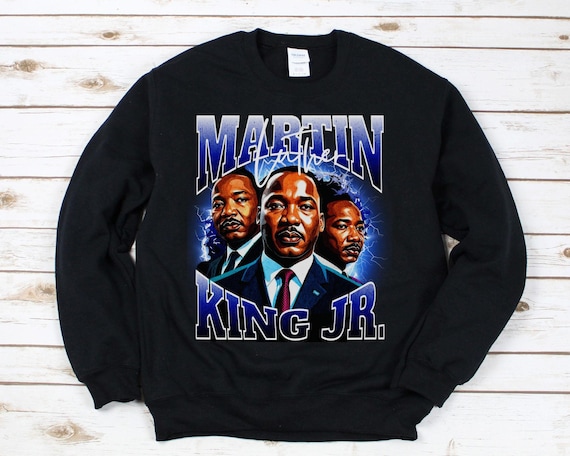 Martin Luther King Jr Sweatshirt Civil Rights Leader Equality
