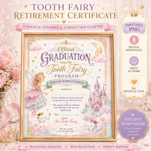May include: A Tooth Fairy retirement certificate featuring a fairy, a castle, and a smiling tooth character. The text reads Official Graduation From The Tooth Fairy Program, A Magical Goodbye & A Sweet New Chapter, and includes a space for a name.