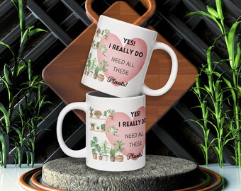 Plant Parent Gift Ideas Garden Mug Plant Gift For Plant Lover Plant Lady Coffee Mug Houseplant Tea Cup Yes I Really Do Need All These Plants