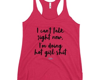 Hot Girl Sh*t Women's Racerback Tank