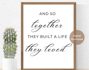 And so together they built a life they loved Anniversary Gift for her Printable Wall Art Husband and Wife Wall Art Couple Bedroom Decor