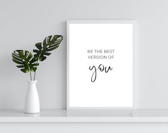 Be the Best Version of You Wall Art, Motivational Quotes, Positive Quotes, Inspirational Digital Wall Art Prints, Positive Thoughts Sign