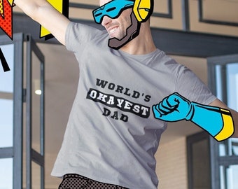 World's Okayest Dad, Funny Shirt, Dad Gift, Father Gift, Funny Gift For Him, Father's Day Gift, Dad Shirt, Father Shirt, Birthday Shirt