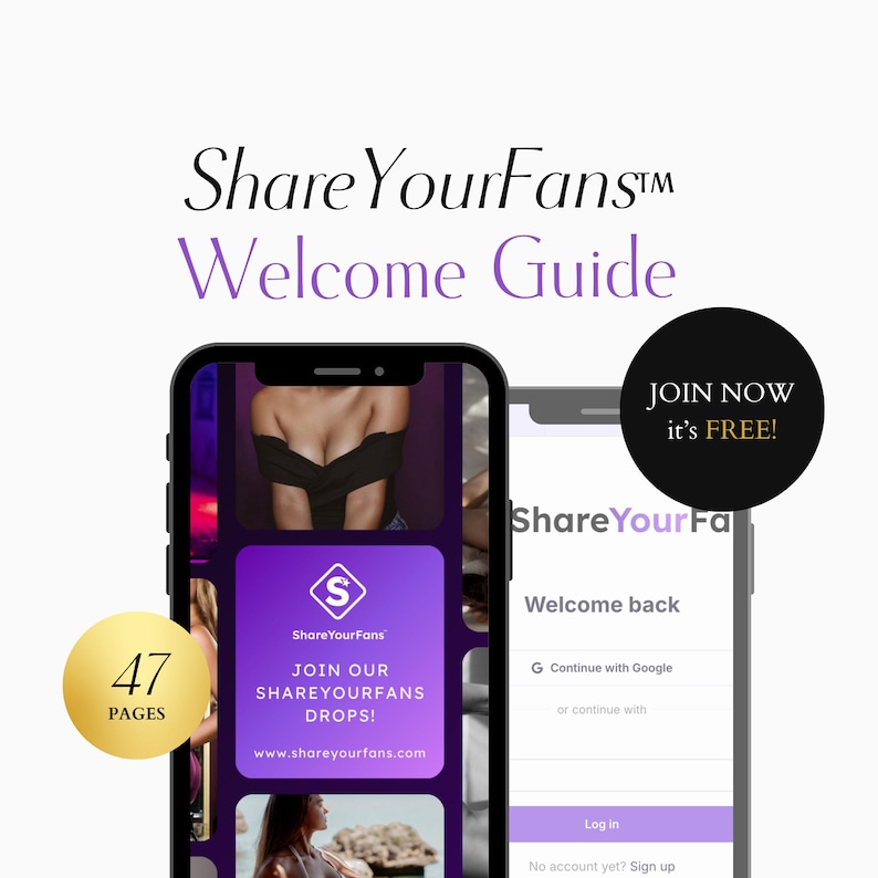 May include: A mobile phone screen displaying a welcome guide for a social media platform called Share Your Fans. The guide includes a purple button that says "Join Our ShareYourFans Drops!" and a website address. The phone is on a white background with a gold circle that says "47 Pages".