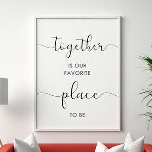 Together Is Our Favorite Place To Be, Couples Gift, Love Quote, PRINTABLE Wall Art, Family wall decor, Bedroom Decor, DIGITAL DOWNLOAD