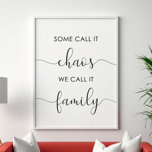Some call it chaos, we call it family, Family quote sign, Housewarming, Family Room Decor, Home Decor, DIGITAL DOWNLOAD