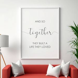 And So Together They Built A Life They Loved, Husband and wife, Bedroom decor, Wedding gift, Couple Quote, DIGITAL DOWNLOAD