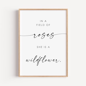 In A Field Of Roses She Is A Wildflower Print, Girls Room Decor, Nursery Wall Art, Nursery Decor, Home Decor