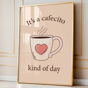 It's a Cafecito kind of day, Spanish Coffee Art Print, Kitchen Wall Art, Coffee Mug Poster, Kitchen Decor, Coffee Lover, Digital Download