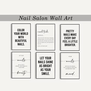 May include: Six framed prints with black frames and white backgrounds. The prints feature inspirational quotes about nails, including "Color Your World With Beautiful Nails" and "Pretty Nails Make Every Day Feel a Little Brighter."